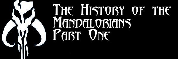 History of the Mandalorians Part One
